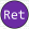 Ret